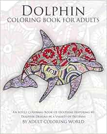 Amazon Com Dolphin Coloring Book For Adults An Adult