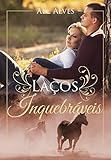 Laços Inquebráveis (Portuguese Edition)