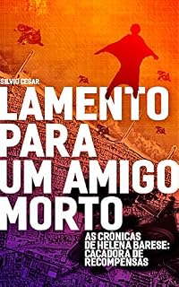 Livro Lamento para um Amigo Morto: As Crônicas de Helena Barese, Caçadora de Recompensas
