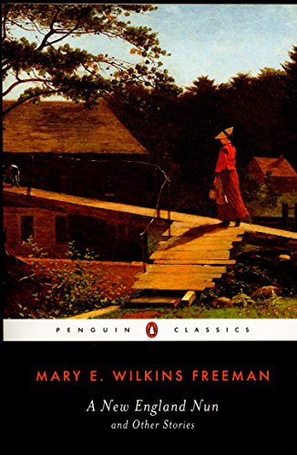 A New-England Nun: And Other Stories (Penguin Classics)