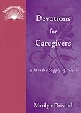 Devotions for Caregivers: A Month's Supply of Prayer by 