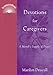 Devotions for Caregivers: A Month's Supply of Prayer by 