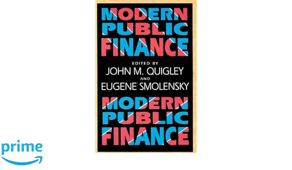 Modern Public Finance John M Quigley Eugene Smolensky - 