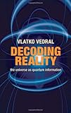 Decoding Reality: The Universe as Quantum Information cover