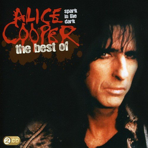 Spark in the Dark: Best of (Best Of Alice Cooper)