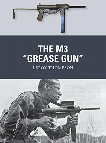 The M3 "Grease Gun": 46 (Weapon)