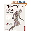 Anatomy Trains: Myofascial Meridians for Manual and Movement Therapists, 3e