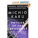 Physics of the Impossible: A Scientific Exploration into the World of Phasers, Force Fields, Teleportation, and Time Travel