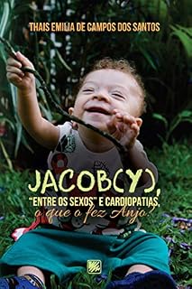 Livro Jacob(y), “entre os sexos” e cardiopatias, o que o fez Anjo?
