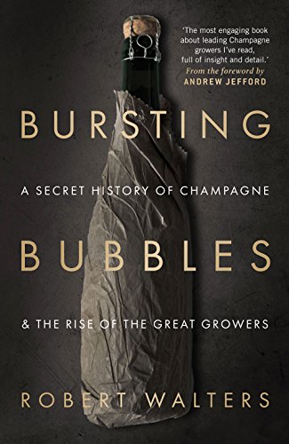 Book Bursting Bubbles: A Secret History of Champagne and the Rise of the Great Growers [Z.I.P]