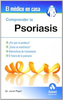Comprender la Psoriasis (El Medico En Casa (amat))