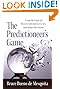 The Predictioneer's Game: Using the Logic of Brazen Self-Interest to See and Shape the Future