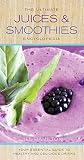 Ultimate Juices & Smoothies Encyclopedia by Jill Hamilton
