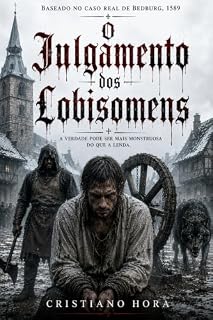 Livro O JULGAMENTO DOS LOBISOMENS : BEDBURG, 1589
