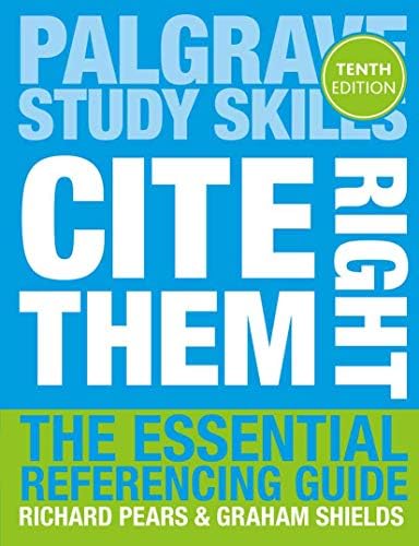 Cite Them Right: The Essential Referencing Guide (Macmillan Study Skills)