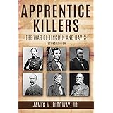 Apprentice Killers: The War of Lincoln and Davis