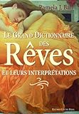 Le grand dictionnaire des rÃªves et leurs interprÃ©tations (French Edition) by 