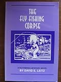 The Fly Fishing Corpse