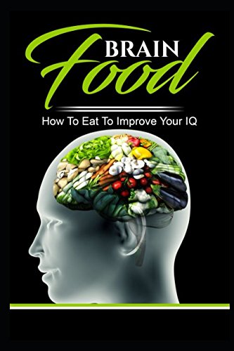 Brain Food: How To Eat To Improve Your IQ