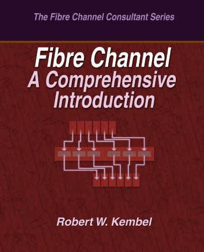 Fibre Channel A Comprehensive Introduction by Robert W Kembel