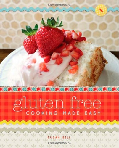 Gluten Free Cooking Made Easy by Susan Bell