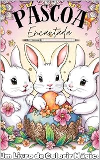 Livro Páscoa Encantada: Um Livro De Colorir Mágico