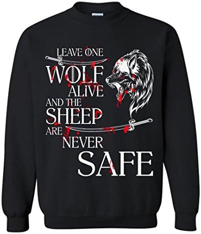 Leave One Wolf Alive and The Sheep Are Never Safe Sweatshirt