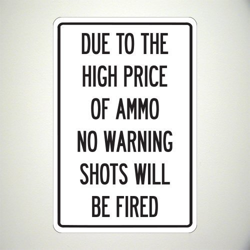 No Warning Shots Sign Handmade