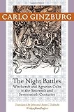 The Night Battles: Witchcraft and Agrarian Cults in the Sixteenth and Seventeenth Centuries