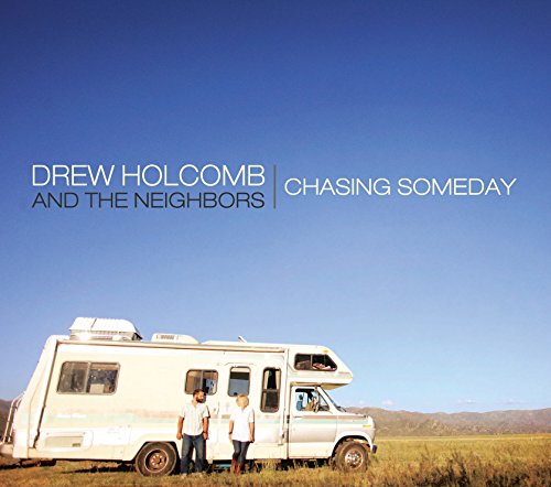 Drew Holcomb & The Neighbors - Chasing Someday - Zortam Music