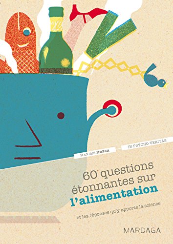 60 questions étonnantes sur l'alimentation