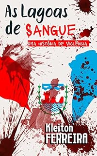 Livro As Lagoas de Sangue: Uma História de Violência