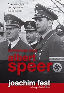 Livro Conversas com Albert Speer: As revelações do arquiteto o III Reich
