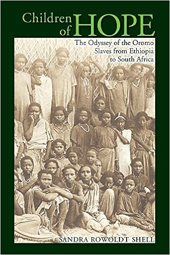 Children Of Hope The Odyssey Of The Oromo Slaves From Ethiopia To South Africa Shell Sandra Rowoldt 9780821423189 Amazon Com Books Children Of Hope The Odyssey Of The Oromo Slaves From Ethiopia To South Africa Shell Sandra Rowoldt 9780821423189 Amazon Com Books