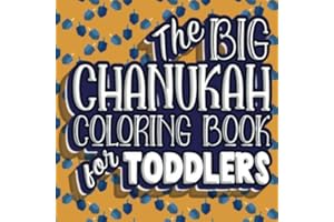 The Big Chanukah Coloring Book For Toddlers: Happy Hanukkah Jewish Holiday Color Book for Toddlers & Preschoolers Ages 1-4