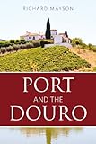 Port and the Douro (Infinite Ideas Classic Wine)