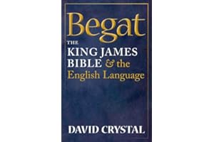 Begat: The King James Bible and the English Language