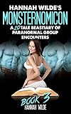 Hannah Wilde's Monsternomicon: A 20 Tale Beastiary Of Paranormal Group Encounters (Book 3)