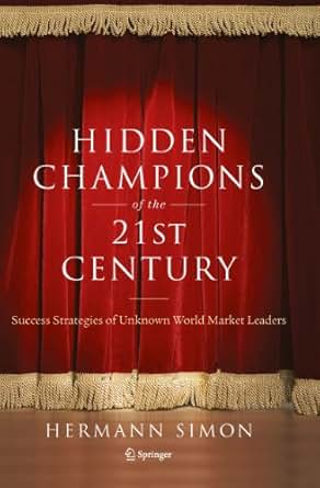 Amazon Com Hidden Champions Of The Twenty First Century