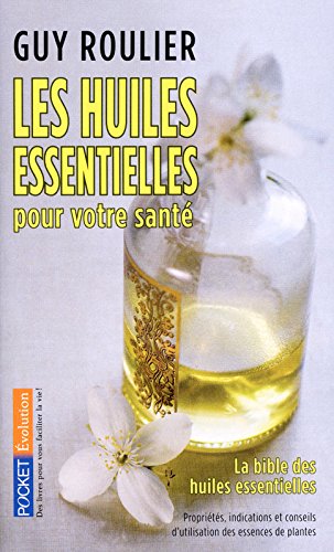 Les  huiles essentielles pour votre santé