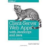 Client-Server Web Apps with JavaScript and Java