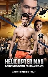 Helicopter Man Pounds Dinosaur Billionaire Ass (A Novel)