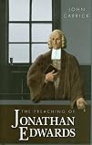 The Preaching of Jonathan Edwards by 