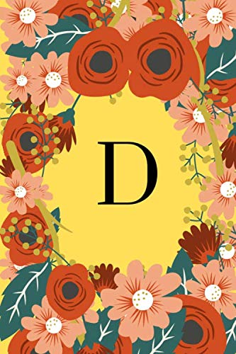 D : Monogram Initial D Notebook: This floral monogram notebook features the letter "D" on the cover. It can be used as a notebook, journal or ... is 6" x 9" (letter size) and has 110 pages.