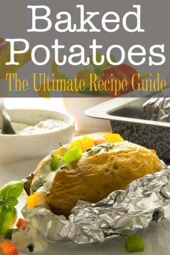 Baked Potatoes: The Ultimate Recipe Guide