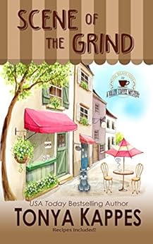 Scene of the Grind: A Cozy Mystery (A Killer Coffee Mystery Series Book One) by [Kappes, Tonya]