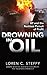 Drowning in Oil: BP & the Reckless Pursuit of Profit