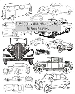 Classic Car Maintenance Log Book For Classic Car Antique Automobile Vintage Car Owners Illustrations Of Vintage Vehicles Volkswagen T2 Mg Ferrari Fiat Balilla Volga And Many More Red