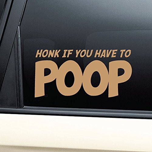 Honk If You Have To Poop Vinyl Decal Laptop Car Truck Bumper Window Sticker - Metallic Gold Matte