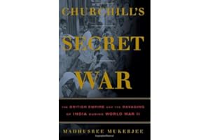 Churchill's Secret War: The British Empire and the Ravaging of India during World War II